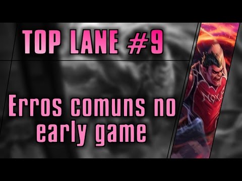 Top Lane #9 - Erros comuns no early game