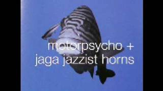 Motorpsycho &amp; Jaga Jazzist Horns - Pills, Powders and Passion Plays