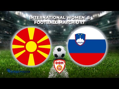 U17 MACEDONIA - U17 SLOVENIA