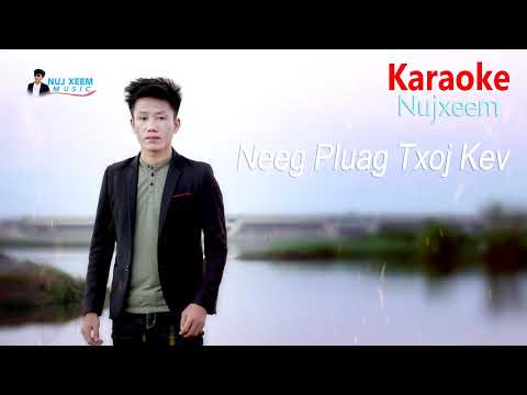 Neeg pluag txoj kev - karaoke - by nuj xeem