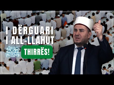 HUTBE | I Dërguari i Allahut ﷺ THIRRËS! | Hoxhë Sead Kelmendi |