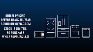 Maytag® Outlet Appliance & Benefits