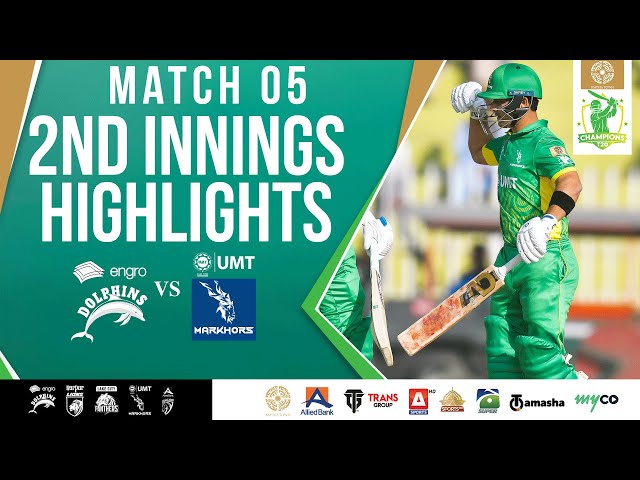 2nd Innings Highlights | Engro Dolphins vs UMT Markhors | Match 5 | Bahria Town Champions Cup 2024
