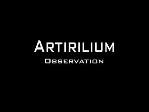 Artirilium - Observation (Album Version)