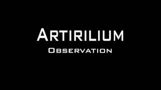 Artirilium - Observation (Album Version)
