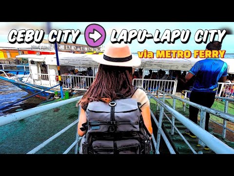 🔥[HD🇵🇭] VIAGEM DA CIDADE DE CEBU para a CIDADE DE LAPU-LAPU de METRO FERRY | JUNHO2023