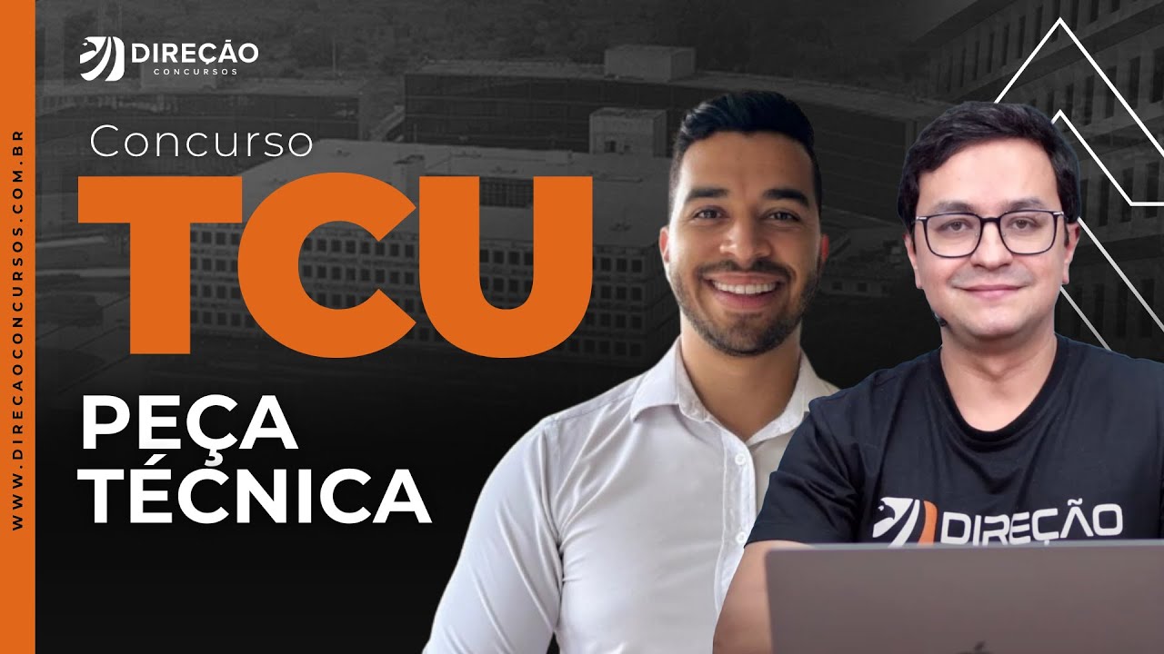 CONCURSO TCU: COMO FAZER UMA PEÇA TÉCNICA? (Erick Alves e Alan Jefferson)