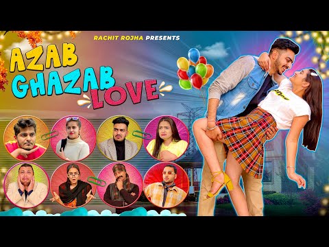 अजब - गजब LOVE || Rachit Rojha