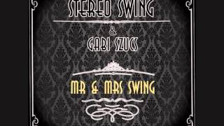 Stereo Swing feat Gabi Szucs - Mr &amp; Mrs Swing