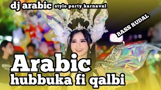 Download lagu DJ ARABIC HUBBUKA FI QALBI | Style Party Karnaval BASS RUDAL  mp3