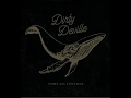 Dirty Deville Come All Lunatics 2018 Full Album