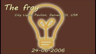 The Fray - Fall Away (Live at City Lights Pavilion 2006) [HQ]