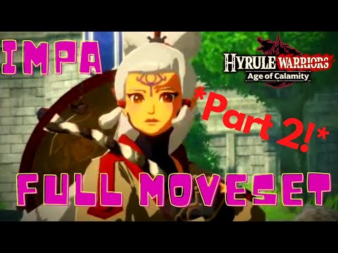 Impa Complete Moveset (Part 2) - Hyrule Warriors Age of Calamity