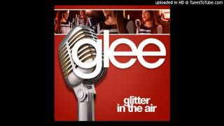 Glitter In The Air (Glee Cast Version)