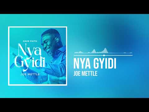 Joe Mettle – Nya Gyidi - Official Video