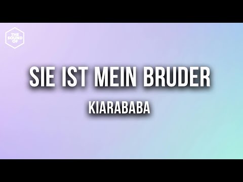 Kiarababa - Sie ist mein Bruder (Lyric Video)