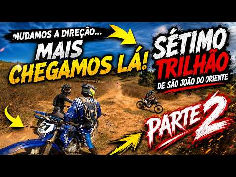 7° TRILHÃO DE SÃO JOÃO DO ORIENTE - MG ( Cortamos Volta mais Chegamos lá ) Parte 2 de 3 #trilha