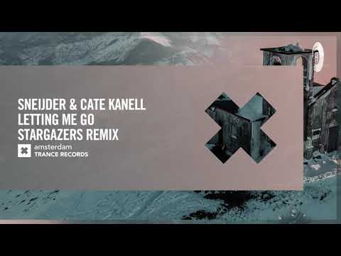 Sneijder & Cate Kanell - Letting Me Go (Stargazers Remix) [Amsterdam Trance] Extended