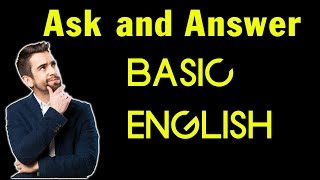 How to Ask and Answer Basic English Questions