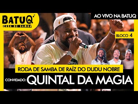 Roda de Samba de raiz do Dudu Nobre Part. Quintal da Magia Ao Vivo na BatuQ - Bl4
