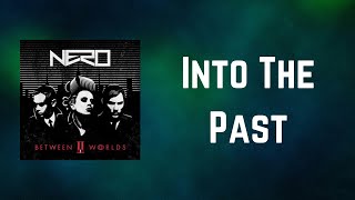 Nero - Into The Past (Lyrics)