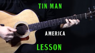 how to play &quot;Tin Man&quot; on guitar by America | acoustic guitar lesson tutorial | LESSON