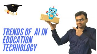 Trends of Artificial Intelligence in Education Technology