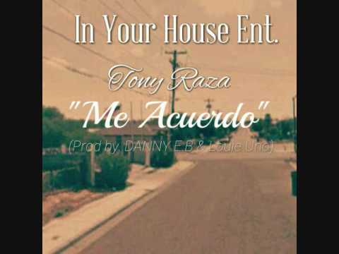 Tony Raza "Me Acuerdo" (Prod by. Danny E.B & Louie Uno)