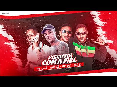 Will RD, MC MT E MC JEEH PROD. BIK VS - DISCUTIR COM A FIEL