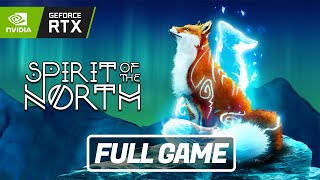 Spirit of the North - 100% FULL GAME - Gameplay Walkthrough [PC]