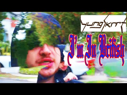 Yung Skrrt - I'm In British // Music Video