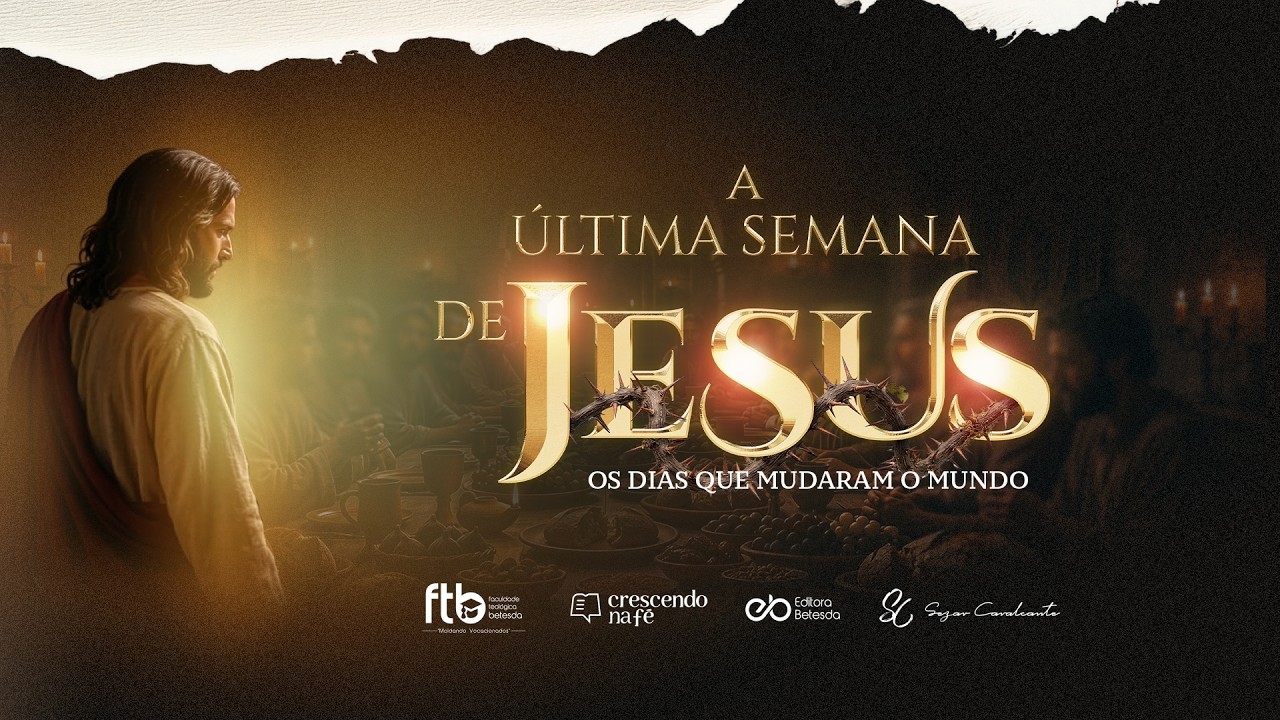 A ÚLTIMA SEMANA DE JESUS - Módulo 2