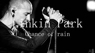 Linkin Park - Chance Of Rain