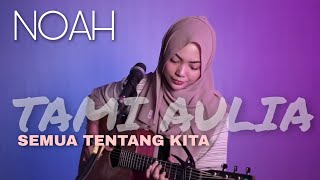 Download lagu TAMI AULIA | PETERPAN - SEMUA TENTANG KITA mp3