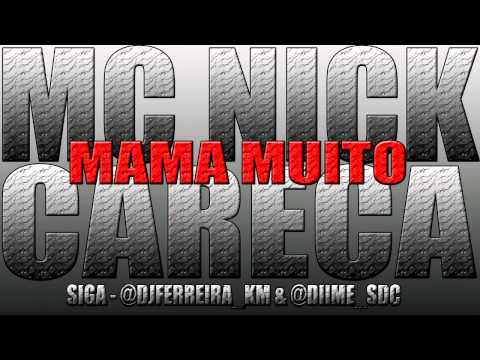 MC NICK E CARECA - MAMA MUITO 2012 (DJ FERREIRA) CONTRATE: 649*17404