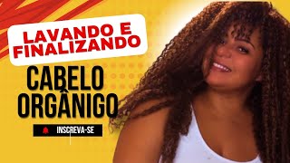 Lavando e finalizando o cabelo orgânico