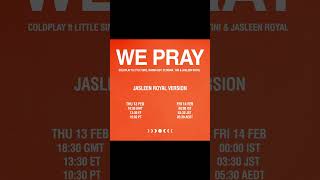 WE PRAY - Jasleen Royal version🌙