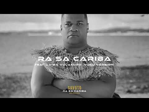 Savuto - Ra Sa Cariba FEAT. Laisa Vulakoro (Vucu Version)