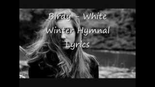 Birdy- White Winter Hymnal (Lyrics Video)