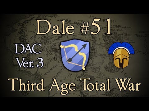 Dale 51: Pushing East! (Third Age Total War: DAC v3)