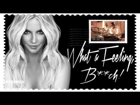 Britney Spears ft. Global Deejays - What a Feeling, B**ch!