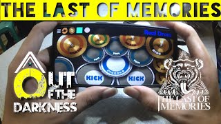 THE LAST OF MEMORIES - OUT OF THE DARKNESS || REAL DRUM