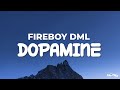 Fireboy DML Dopamine Lyrics