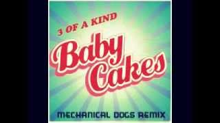 Baby Cakes (Mechanical Dogs Remix)