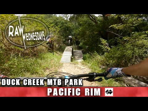 PACIFIC RIM | Duck Creek MTB | RAW WEDNESDAYS