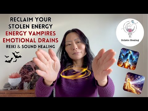 Reclaim Your Stolen Energy ⚡️🔋⚡️| Energy Vampires 🧛🏻 Emotional Drains | Reiki Energy & Sound Healing