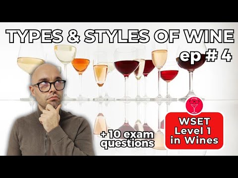 Types and Styles of Wine I WSET Level 1 in Wines: Episode #4