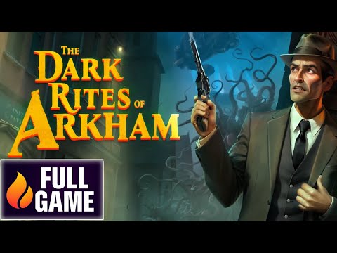 The Dark Rites of Arkham, Gameplay Walkthrough FULL GAME - No Commentary