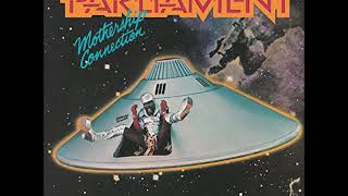 Parliament - Mothership Connection (Star Child) (Vinyl LP Rip) HQ Audio