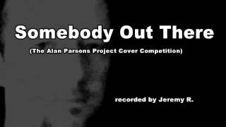 The Alan Parsons Project - Somebody Out There (Cover)
